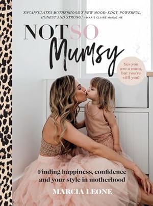 Bild des Verkufers fr Not So Mumsy : Finding happiness, confidence and your style in motherhood zum Verkauf von AHA-BUCH GmbH