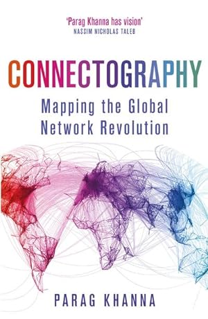 Bild des Verkufers fr Connectography : Mapping the Global Network Revolution zum Verkauf von AHA-BUCH GmbH