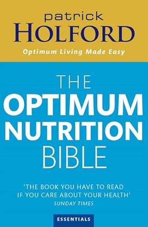 Imagen del vendedor de The Optimum Nutrition Bible : The Book You Have To Read If Your Care About Your Health a la venta por AHA-BUCH GmbH