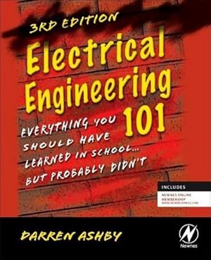 Bild des Verkufers fr Electrical Engineering 101 : Everything You Should Have Learned in School.But Probably Didn't zum Verkauf von AHA-BUCH GmbH