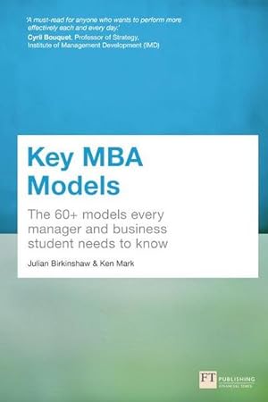 Bild des Verkufers fr Key MBA Models : The 60+ Models Every Manager and Business Student Needs to Know zum Verkauf von AHA-BUCH GmbH