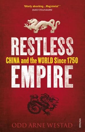 Bild des Verkufers fr Restless Empire : China and the World Since 1750 zum Verkauf von AHA-BUCH GmbH