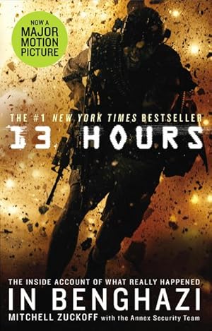 Seller image for 13 Hours : The explosive inside story of how six men fought off the Benghazi terror attack for sale by AHA-BUCH GmbH