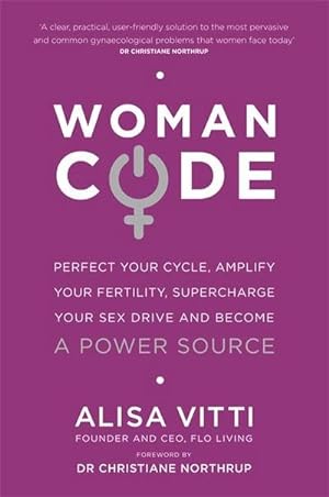 Imagen del vendedor de Womancode : Perfect Your Cycle, Amplify Your Fertility, Supercharge Your Sex Drive and Become a Power Source a la venta por AHA-BUCH GmbH