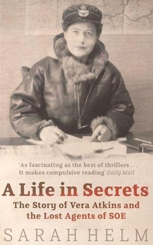 Imagen del vendedor de A Life In Secrets : Vera Atkins and the Lost Agents of SOE a la venta por AHA-BUCH GmbH