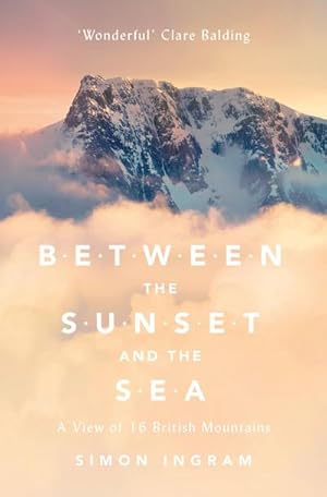 Bild des Verkufers fr Between the Sunset and the Sea : A View of 16 British Mountains zum Verkauf von AHA-BUCH GmbH