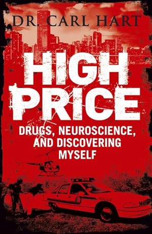 Bild des Verkufers fr High Price : Drugs, Neuroscience, and Discovering Myself zum Verkauf von AHA-BUCH GmbH