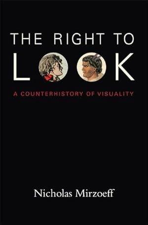 Image du vendeur pour The Right to Look : A Counterhistory of Visuality mis en vente par AHA-BUCH GmbH