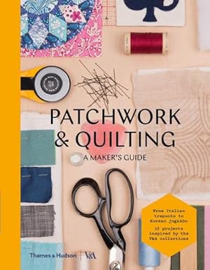 Bild des Verkufers fr Patchwork and Quilting : A Maker's Guide zum Verkauf von AHA-BUCH GmbH