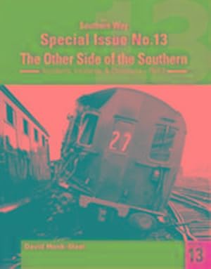 Bild des Verkufers fr The Southern Way Special Issue No. 13 : The Other Side of the Southern zum Verkauf von AHA-BUCH GmbH