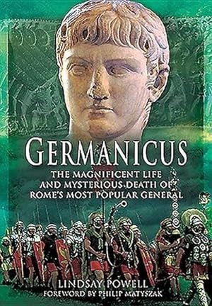 Bild des Verkufers fr Germanicus: The Magnificent Life and Mysterious Death of Rome's Most Popular General zum Verkauf von AHA-BUCH GmbH
