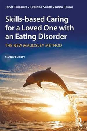 Bild des Verkufers fr Skills-based Caring for a Loved One with an Eating Disorder : The New Maudsley Method zum Verkauf von AHA-BUCH GmbH