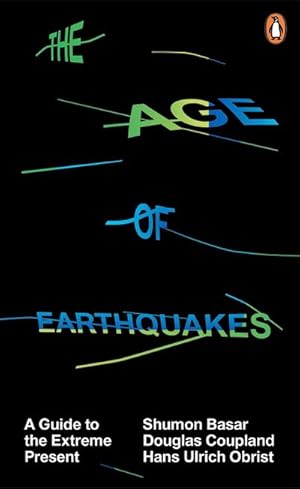 Bild des Verkufers fr The Age of Earthquakes : A Guide to the Extreme Present zum Verkauf von AHA-BUCH GmbH