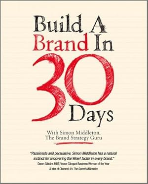 Bild des Verkufers fr Build a Brand in 30 Days : With Simon Middleton, The Brand Strategy Guru zum Verkauf von AHA-BUCH GmbH