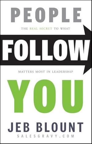 Imagen del vendedor de People Follow You : The Real Secret to What Matters Most in Leadership a la venta por AHA-BUCH GmbH