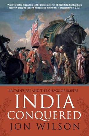 Bild des Verkufers fr India Conquered : Britain's Raj and the Chaos of Empire zum Verkauf von AHA-BUCH GmbH