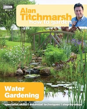 Bild des Verkufers fr Alan Titchmarsh How to Garden: Water Gardening zum Verkauf von AHA-BUCH GmbH