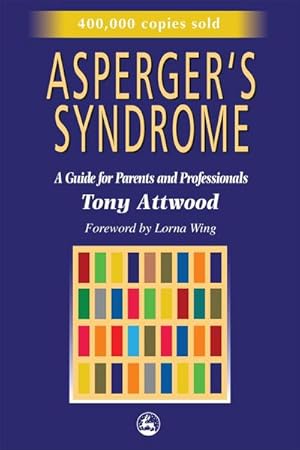 Image du vendeur pour Asperger's Syndrome : A Guide for Parents and Professionals mis en vente par AHA-BUCH GmbH