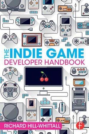 Seller image for The Indie Game Developer Handbook for sale by AHA-BUCH GmbH