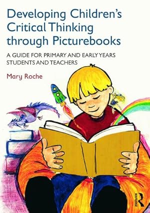 Bild des Verkufers fr Developing Children's Critical Thinking through Picturebooks : A guide for primary and early years students and teachers zum Verkauf von AHA-BUCH GmbH