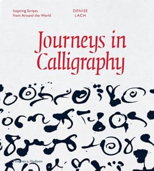 Bild des Verkufers fr Journeys in Calligraphy : Inspiring Scripts from Around the World zum Verkauf von AHA-BUCH GmbH