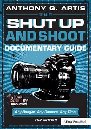 Bild des Verkufers fr The Shut Up and Shoot Documentary Guide : A Down & Dirty DV Production zum Verkauf von AHA-BUCH GmbH