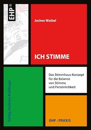 Bild des Verkufers fr Ich stimme : Das Stimmhauskonzept fr die Balance von Stimme und Persnlichkeit zum Verkauf von AHA-BUCH GmbH