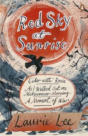 Seller image for Red Sky at Sunrise : Cider with Rosie, As I Walked Out One Midsummer Morning, A Moment of War for sale by AHA-BUCH GmbH