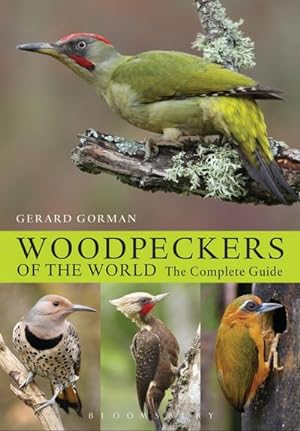 Bild des Verkufers fr Woodpeckers of the World : The Complete Guide zum Verkauf von AHA-BUCH GmbH