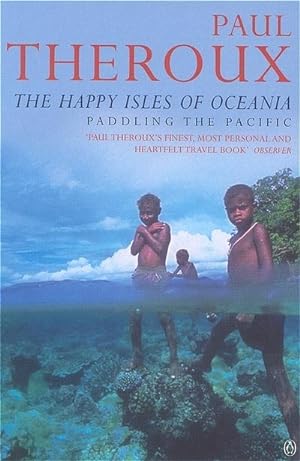 Bild des Verkufers fr The Happy Isles of Oceania : Paddling the Pacific zum Verkauf von AHA-BUCH GmbH