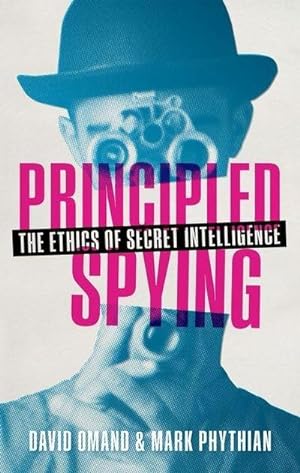 Bild des Verkufers fr Principled Spying : The Ethics of Secret Intelligence zum Verkauf von AHA-BUCH GmbH