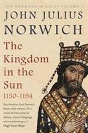 Immagine del venditore per The Kingdom in the Sun, 1130-1194 : The Normans in Sicily Volume II venduto da AHA-BUCH GmbH
