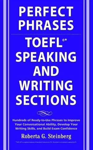 Bild des Verkufers fr Perfect Phrases for the TOEFL Speaking and Writing Sections zum Verkauf von AHA-BUCH GmbH