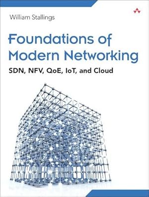 Immagine del venditore per Foundations of Modern Networking : SDN, NFV, QoE, IoT, and Cloud venduto da AHA-BUCH GmbH