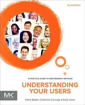 Immagine del venditore per Understanding Your Users : A Practical Guide to User Research Methods venduto da AHA-BUCH GmbH