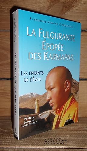 Image du vendeur pour LA FULGURANTE EPOPEE DES KARMAPAS : Les enfants de l'veil. Prface de Jacques Lacarrire mis en vente par Planet's books