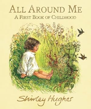 Immagine del venditore per All Around Me; A First Book of Childhood venduto da AHA-BUCH GmbH