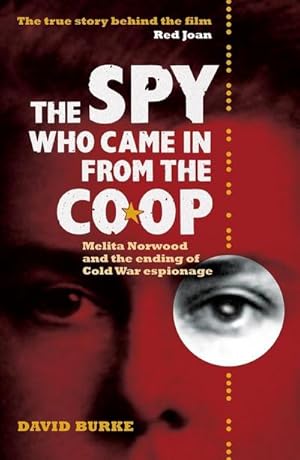 Bild des Verkufers fr The Spy Who Came In From the Co-op : Melita Norwood and the Ending of Cold War Espionage zum Verkauf von AHA-BUCH GmbH