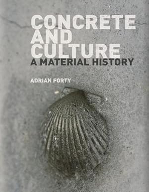 Seller image for Concrete and Culture : A Material History for sale by AHA-BUCH GmbH