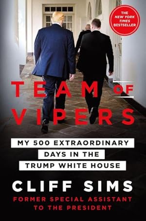 Imagen del vendedor de Team of Vipers : My 500 Extraordinary Days in the Trump White House a la venta por AHA-BUCH GmbH