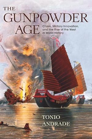 Bild des Verkufers fr The Gunpowder Age : China, Military Innovation, and the Rise of the West in World History zum Verkauf von AHA-BUCH GmbH