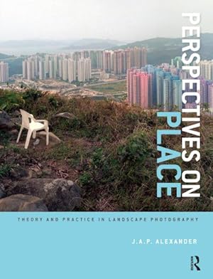 Bild des Verkufers fr Perspectives on Place : Theory and Practice in Landscape Photography zum Verkauf von AHA-BUCH GmbH