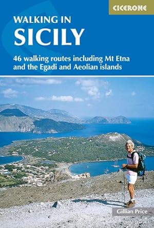 Walking in Sicily : 46 walking routes including Mt Etna and the Egadi and Aeolian islands