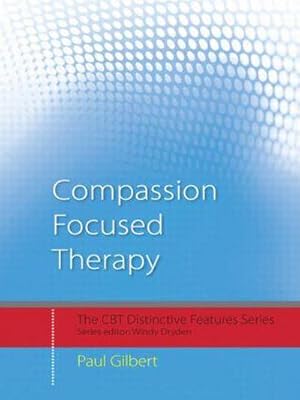 Bild des Verkufers fr Compassion Focused Therapy : Distinctive Features zum Verkauf von AHA-BUCH GmbH