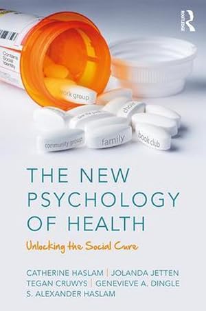 Bild des Verkufers fr The New Psychology of Health : Unlocking the Social Cure zum Verkauf von AHA-BUCH GmbH