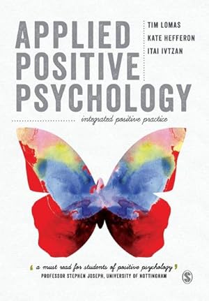 Seller image for Applied Positive Psychology : Integrated Positive Practice for sale by AHA-BUCH GmbH