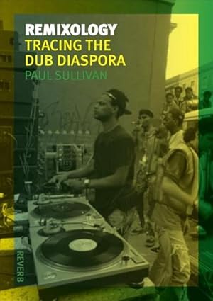 Bild des Verkufers fr Remixology : Tracing the Dub Diaspora zum Verkauf von AHA-BUCH GmbH
