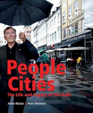 Imagen del vendedor de People Cities : The Life and Legacy of Jan Gehl a la venta por AHA-BUCH GmbH