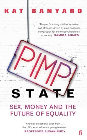 Imagen del vendedor de Pimp State : Sex, Money and the Future of Equality a la venta por AHA-BUCH GmbH