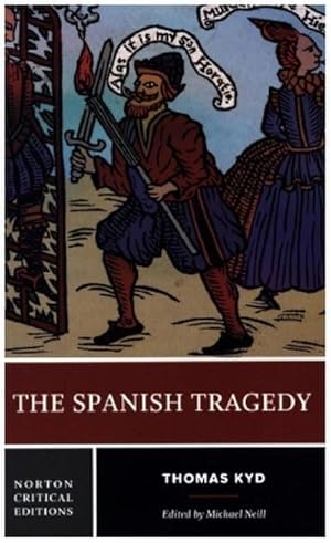 Seller image for The Spanish Tragedy : A Norton Critical Edition for sale by AHA-BUCH GmbH